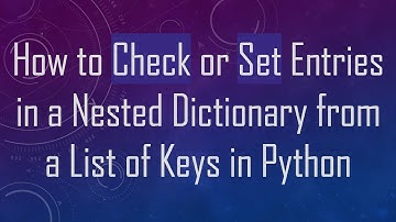 How to Check or Set Entries in a Nested Dictionary from a List of Keys in Python