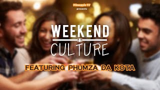 Weekend Culture Ep7 (Ft. Phumza Da Kota) || Mas Musiq, Ubuntu Brothers, Amapiano, 2022 mix