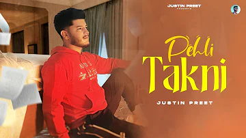 Pehli Takni (Official Video) Justin Preet | Latest Punjabi Songs 2023