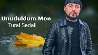 Tural Sedali - Unuduldum Men  Resimi