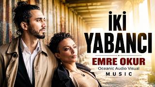 İki Yabancı - Emre Okur (Official Video)