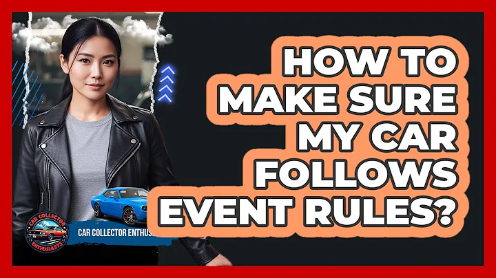 How To Make Sure My Car Follows Event Rules?