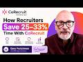 How Recruiters Save 25–33% Time With CoRecruit | Gary Frutchman Testimonial