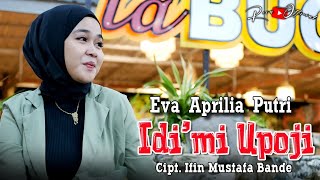 🔰Bugis Rancak//IDI'MI UPOJI//Cipt. Ifin H.Mustafa Bande//Voc. Eva Aprilia Putri