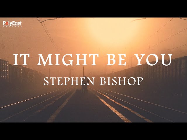 Stephen Bishop - It Might Be You (Official Lyric Video) class=