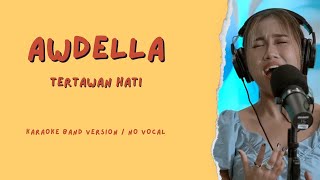 AWDELLA - Tertawan Hati || Karaoke Band Version / No Vocal