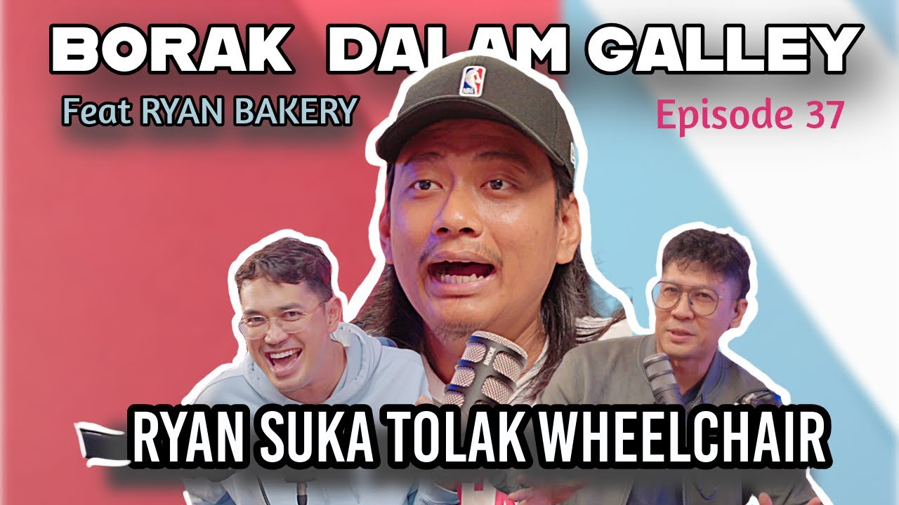 PODCAST Borak Dalam Galley Ep 37 - Ryan Bakery Suka Tolak Kerusi Roda Di Airport