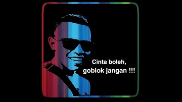 Cinta boleh, goblok jangan !!!