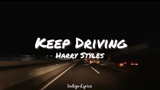Keep Driving - Harry Styles (Lyrics)