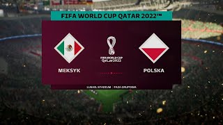 FIFA 23 🔥 Mistrzostwa Świata 2022 🔥 Meksyk - Polska 🔥