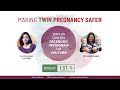 Making Twin Pregnancy Safer | Dr. Surabhi Nanda | Dr. Priya Bhave Chittawar
