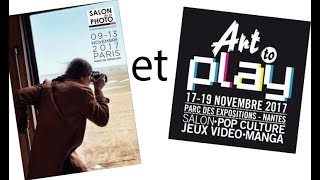 JE SERAIS A ART TO PLAY ET AU SALON DE LA PHOTO 2017