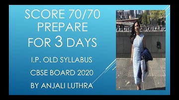 Strategy to score 70/70 in I.P. old syllabus preparing for 3 days