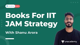 Books For IITJAM | Strategy | Shanu Arora | IIT JAM 2022 | Unacademy Live IIT JAM