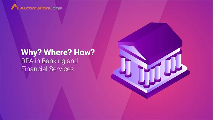 Why? Where? How? of RPA in Banking & Financial Services Industry | AutomationEdge