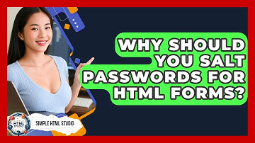 Why Should You Salt Passwords For HTML Forms? - Simple HTML Studio