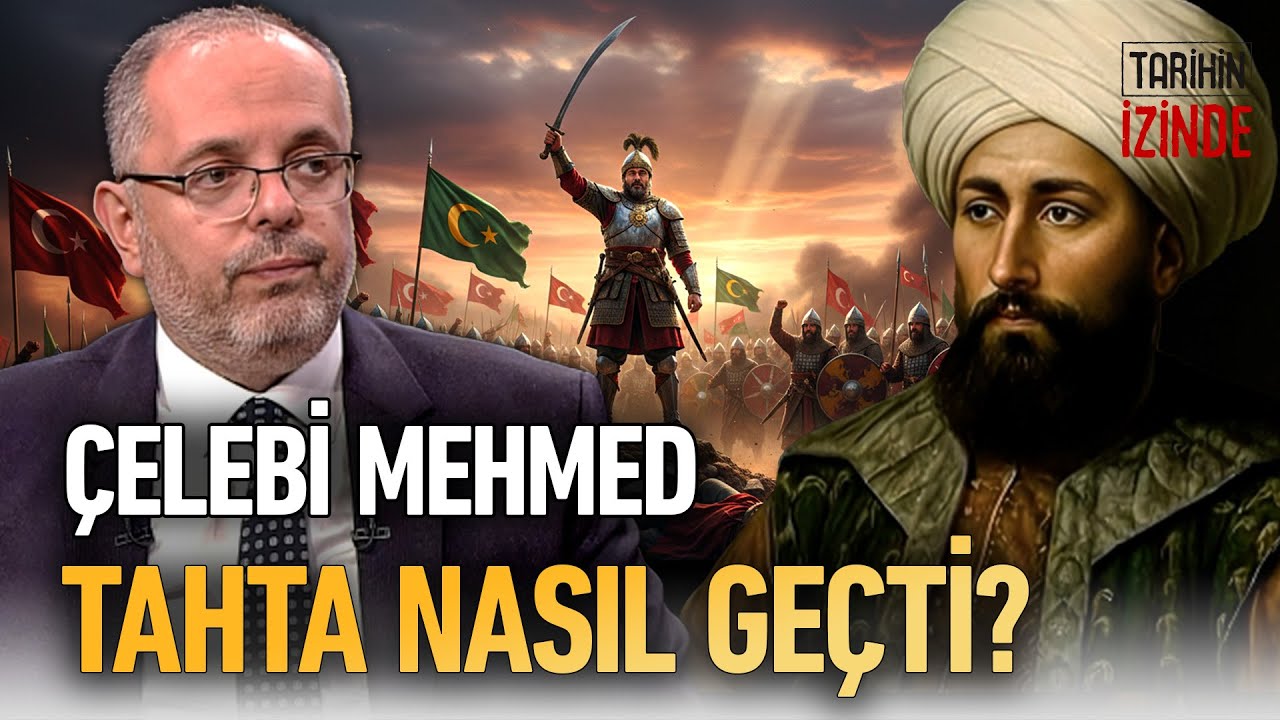 Fetret Devri’ni Bitiren Padişah: Mehmet Çelebi Nasıl Osmanlı Padişahı Oldu? Erhan Afyoncu Anlatıyor