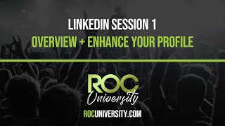 LinkedIn Session 1 - Overview & Enhance Your Profile