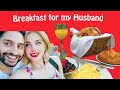 Make yummy breakfast for my husband 😋