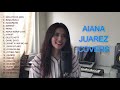 AIANA JUAREZ - COVER SONGS (All Time Favorites Songs) BEST COVER SONG PLAYLIST