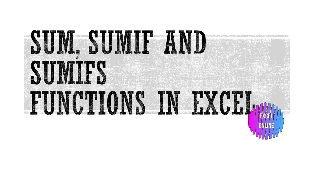 Learn how to use SUM, SUMIF and SUMIFS functions in Excel with very ...