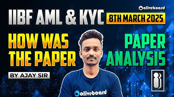 IIBF AML & KYC Exam 2025 | Paper Analysis & Review | Difficulty Level & Good Attempts | By Ajay Sir
