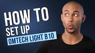 How To Set Up Your OMTech Light B10