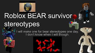 Roblox Bear - Survivor stereotypes (Bear alpha and Bear*)