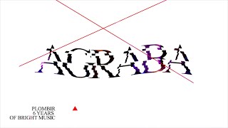 AGRABA - Plombir 6 Years of Bright Music