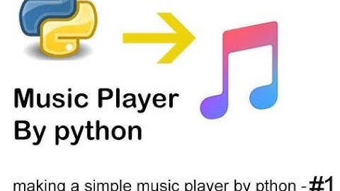 Making A simple music player by python #1