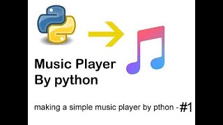 Making A simple music player by python #1