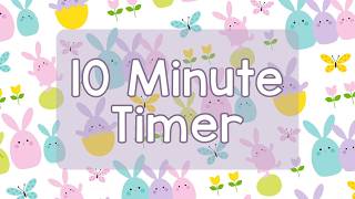 Celebrity 10 Minute Timer - Spring Bunnies and Easter Eggs - Cute Aesthetic - Calm Ending Chime Notification Profile