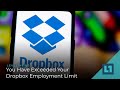 Level1 News January 20 2021: You Have Exceeded Your Dropbox Employment Limit