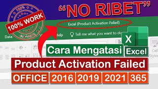 tutorial cara mengatasi microsoft excel product activation failed pada office 2016 / 2019 / 2021