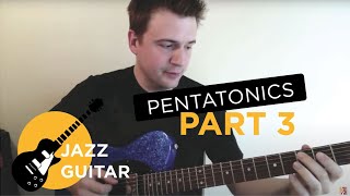 Jazz Guitar Lesson: Pentatonics Part 3 - Patterns for Jazz Guitar Improvisation