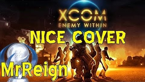 Xcom Enemy Within - Nice Cover - Trophy Achievement