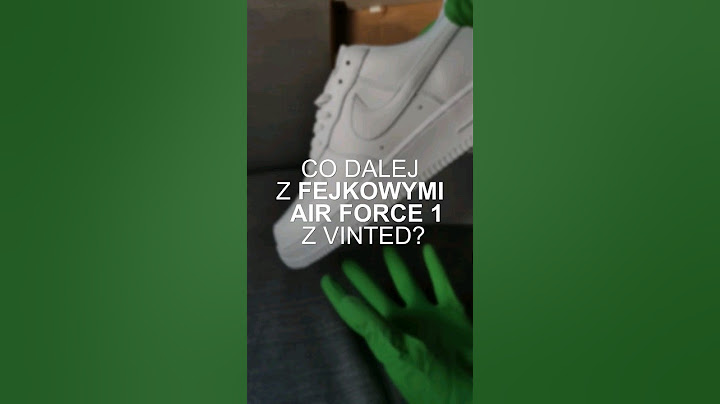 CO ZROBIĆ Z FEJKOWYMI NIKE AIR FORCE 1 Z VINTED?
