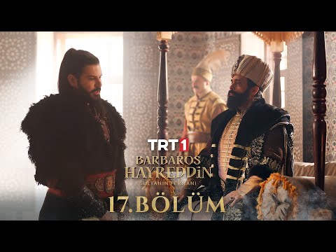 Barbaros Hayreddin: Sultanın Fermanı 17. Bölüm