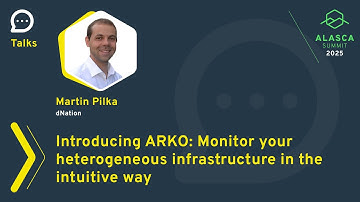 ALASCA Summit 2025 - Introducing ARKO: Monitor your heterogeneous infrastructure in an intuitive way