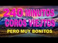 44 Coros pentecostales viejitos pero muy bonitos - 240 Minutos de coritos pentecostales