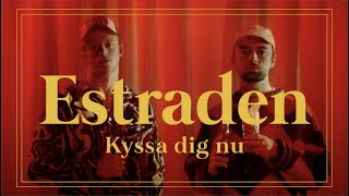 estraden - Kyssa dig nu (officiell musikvideo)