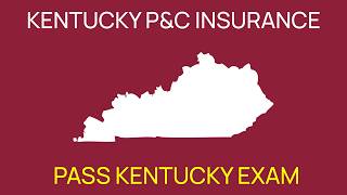 Kentucky P&C Insurance Exam Study Guide (State-Specific)