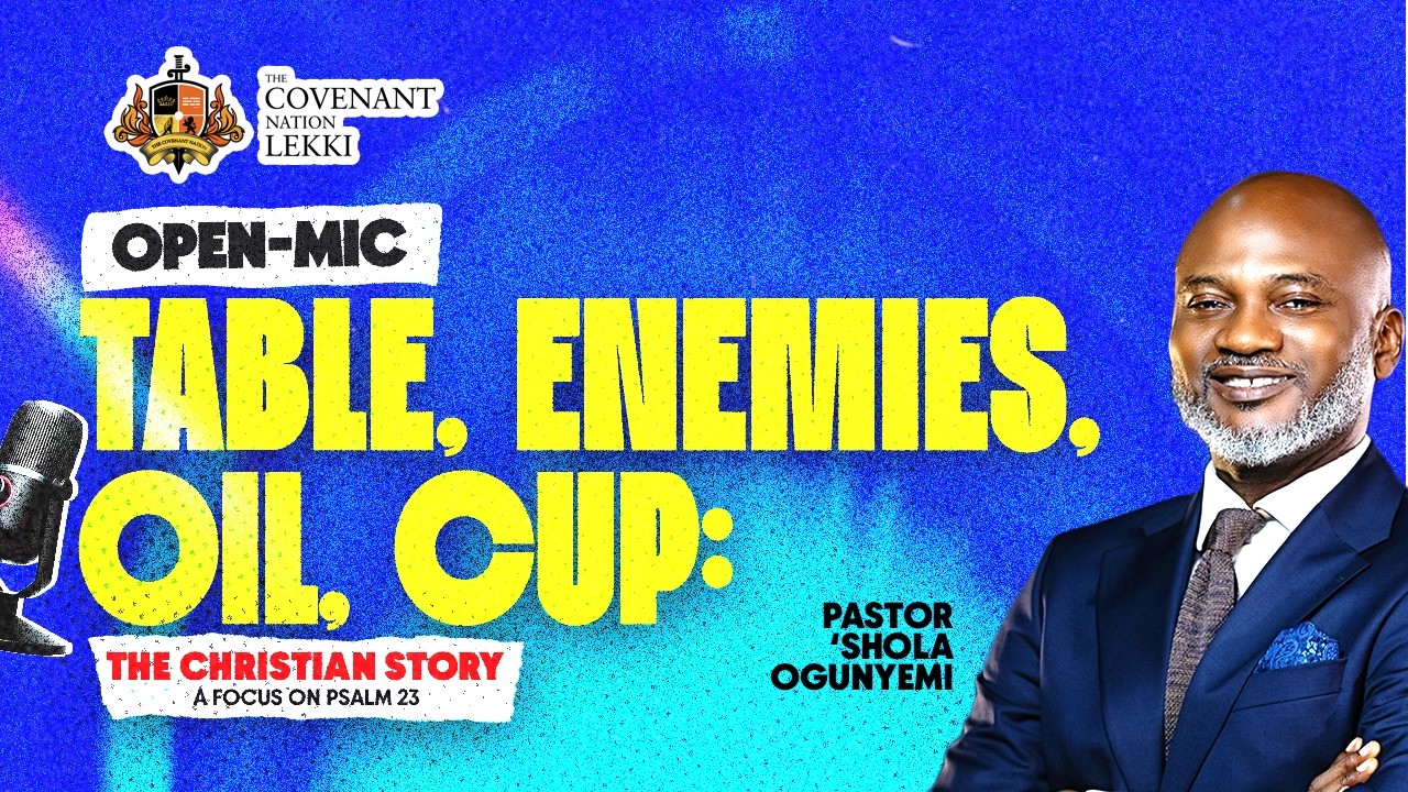 OPEN MIC || TABLES, ENEMIES, OIL,CUP || 26TH FEBRUARY 2026 || PASTOR 'SHOLA OGUNYEMI