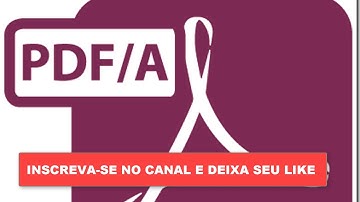 PDF/A: COMO CRIAR ou CONVERTER um ARQUIVO para o formato PDF/A