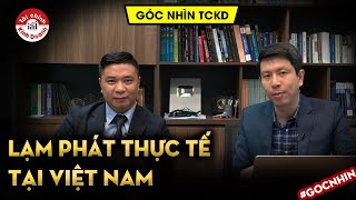 LẠM PHÁT Ở VIỆT NAM thực tế như thế nào? - INFLATION in Vietnam - Góc nhìn TCKD