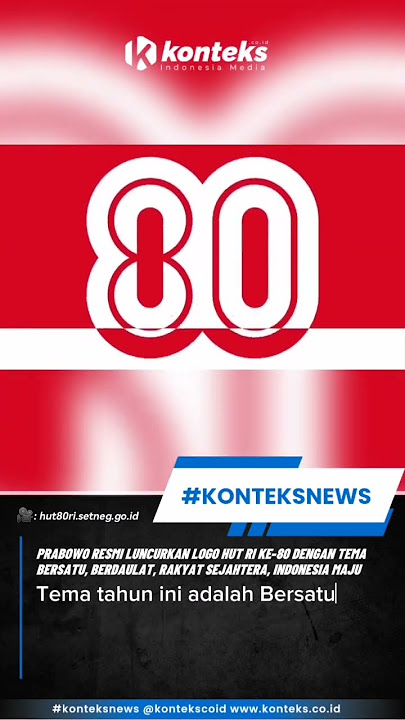 Prabowo Luncurkan Logo HUT RI ke-80 dengan Tema Bersatu, Berdaulat, Rakyat Sejahtera, Indonesia Maju