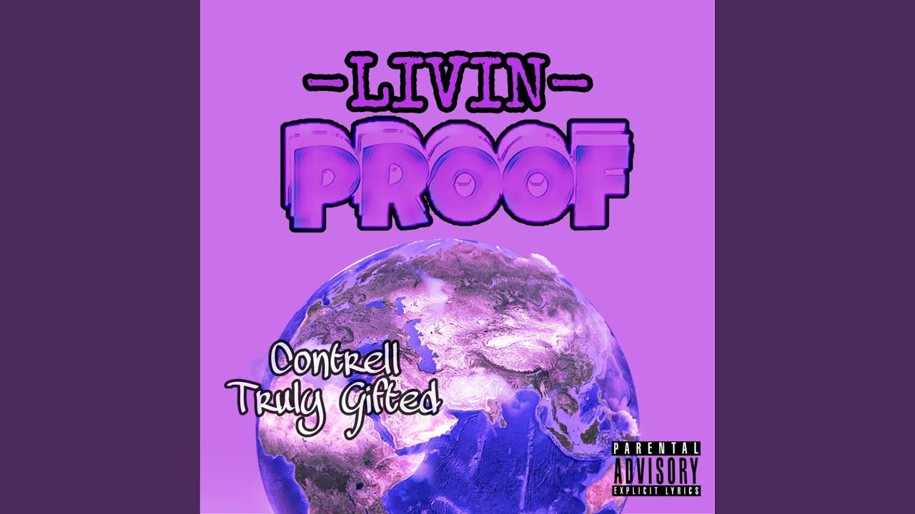 Livin' Proof (feat. Truly Gifted) YouTube
