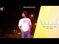 New punjabi song yaari  unplugged  bunty jajewala  heydizi  punjabi songs 2021  mavee records