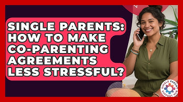 Single Parents: How To Make Co-parenting Agreements Less Stressful? - Single Parent Support Hub