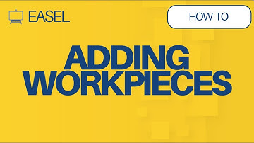 How to Add Workpieces in Easel Software